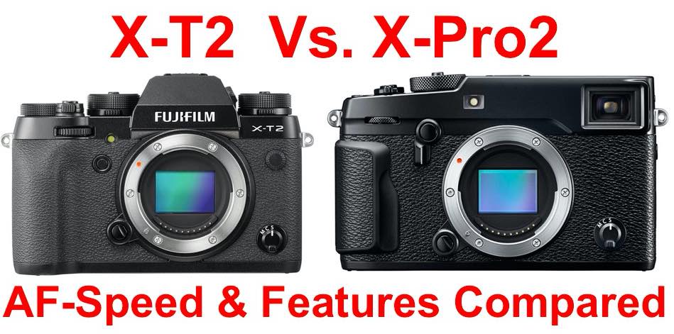 X-T2 Vs. X-Pro2 AF-speed