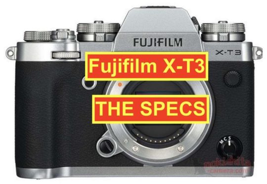 BREAKING: Fujifilm X-T3 Specs Leaked - Blackout Free EVF at 30fps
