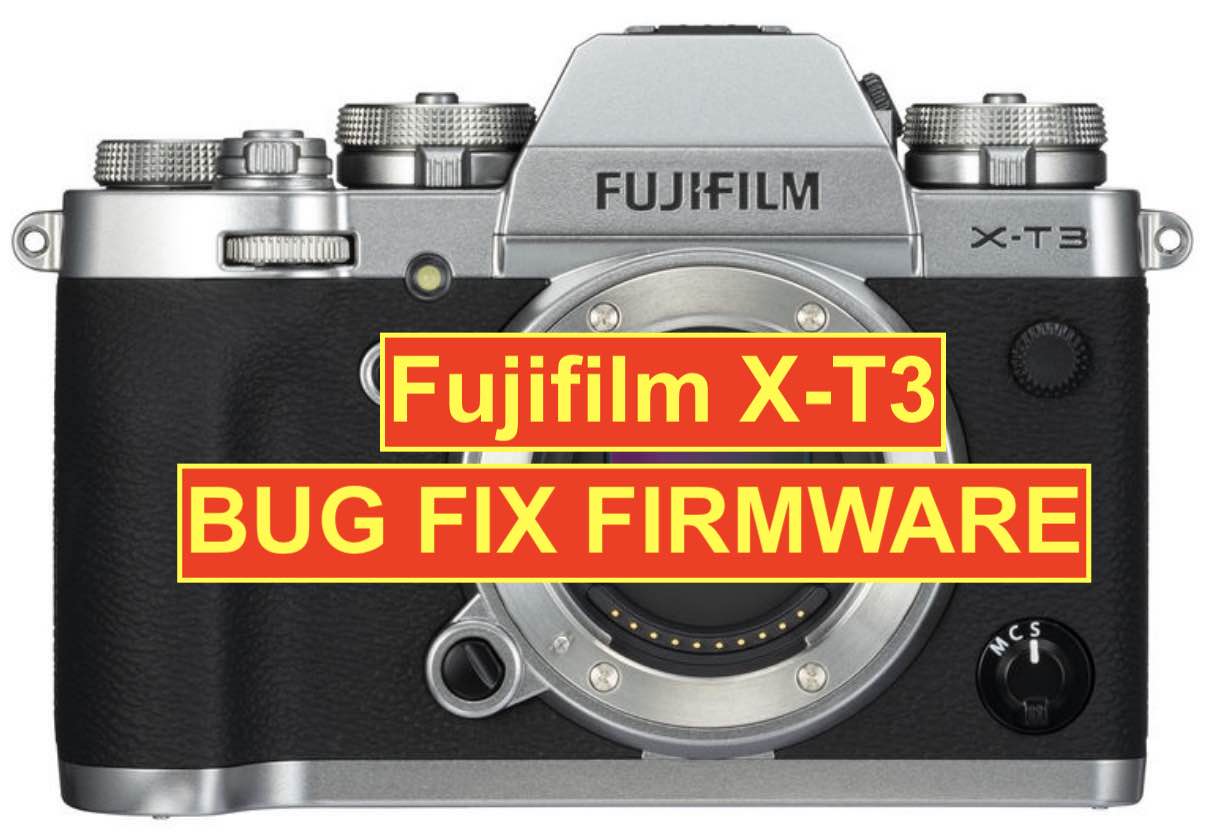 Fujifilm X T3 Bug Fix Firmware 1 02 Released Fuji Rumors Fujifilm X T3 Bug Fix Firmware 1 02 Released Fuji Rumors