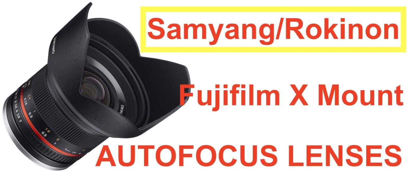 Samyang to Launch Fujifilm X Autofocus Lenses in 2019 - Anonymous