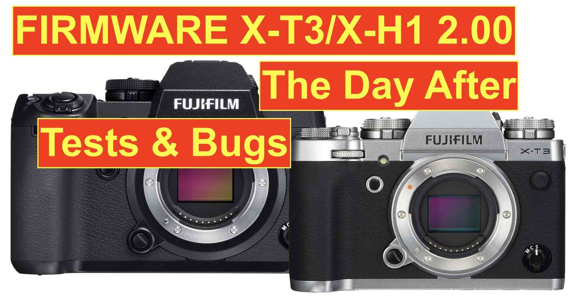 The Day After Fujifilm X T3 And X H1 Firmware Update Tests And Bug Reports Fuji Rumors