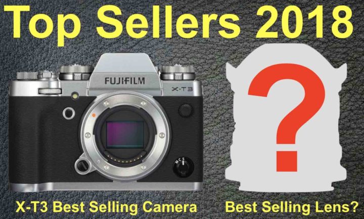 Internationale Afstoting Rechthoek 2018 FujiRumors Top Sellers: Fujifilm X-T3 Wins, Fujifilm GFX50R Surprises  and the Best Selling Lens is NOT a Fujinon! - Fuji Rumors
