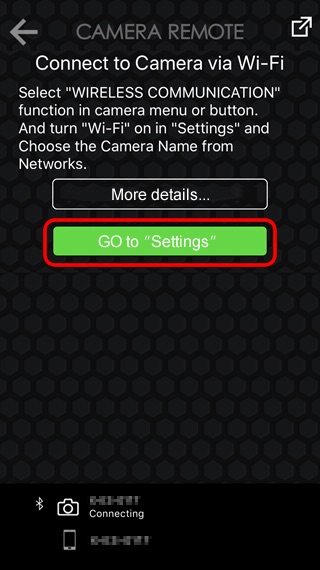 iOS devices will display a message requesting connection to the camera. Tap GO to "Settings" and choose the destination camera. This step is not required on Android devices.