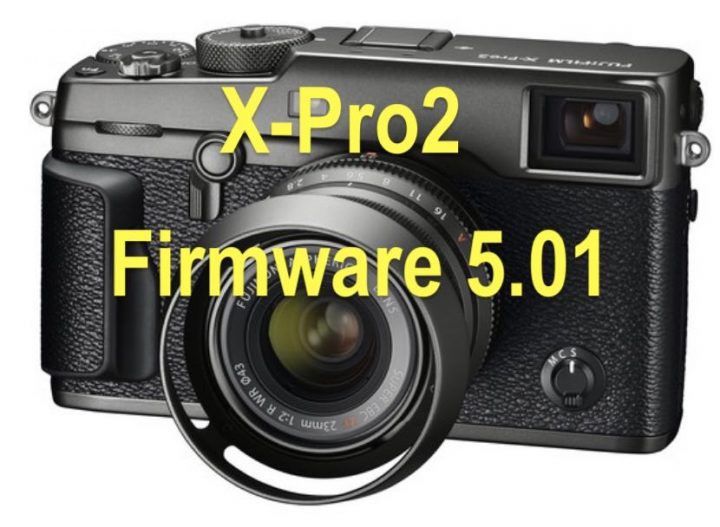 Fujifilm X-Pro2 Firmware 5.01 - Rumors