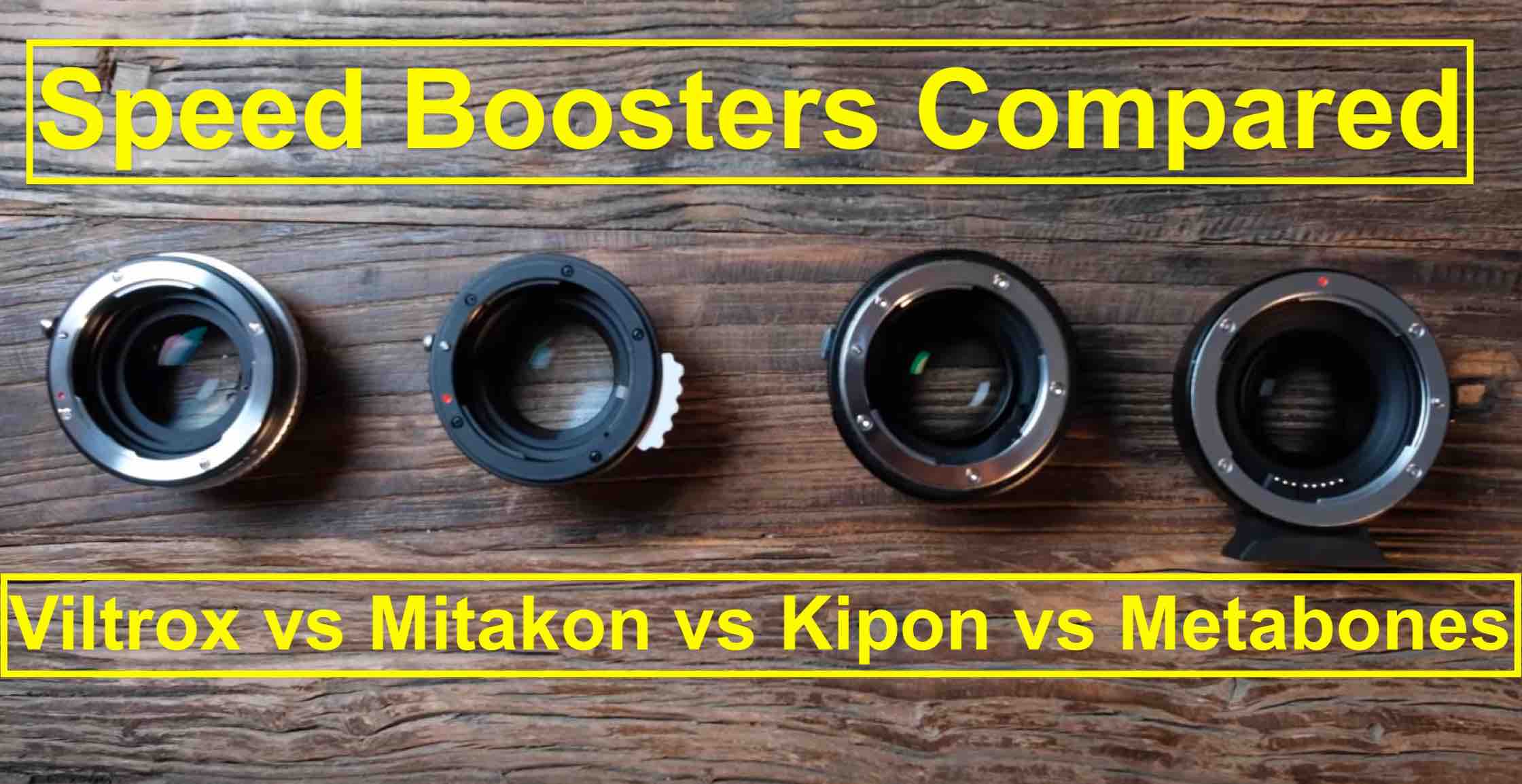 Which Speedbooster Fujifilm is Best? Kipon vs Mitakon vs Viltrox Fuji Rumors