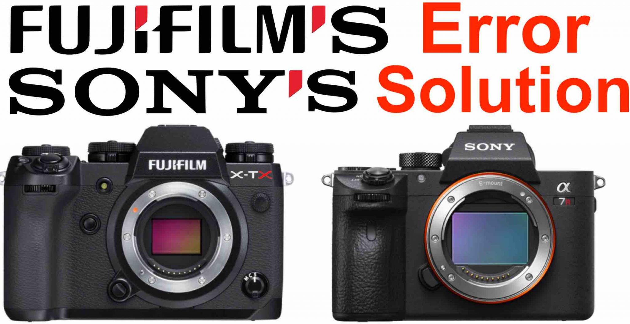 The Error Fujifilm is Doing (and Sony Not) Fuji Rumors