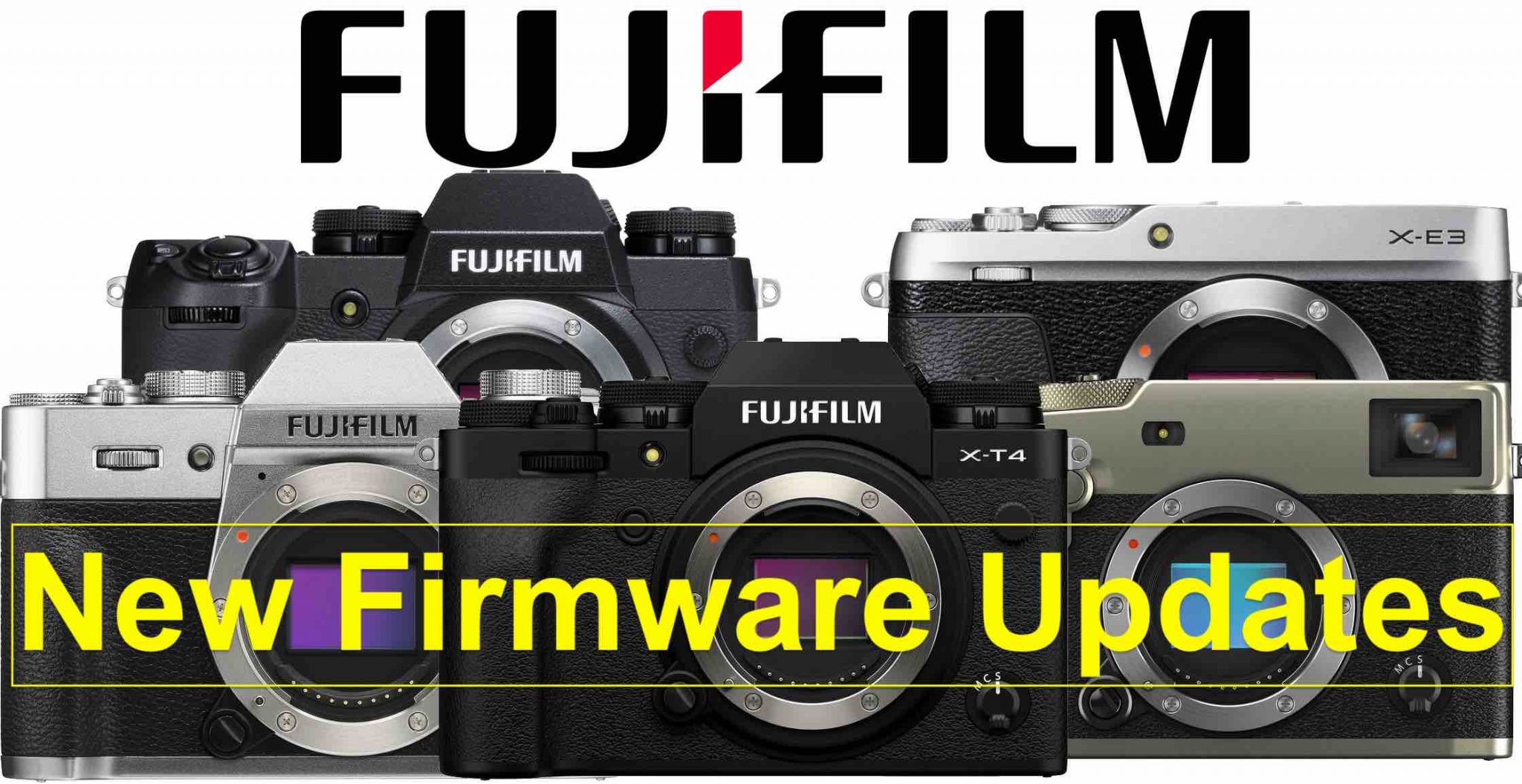 Firmware Updates for Fujifilm X-T4, X-T3, X-T2, X-T1, X-H1, X-Pro3, X