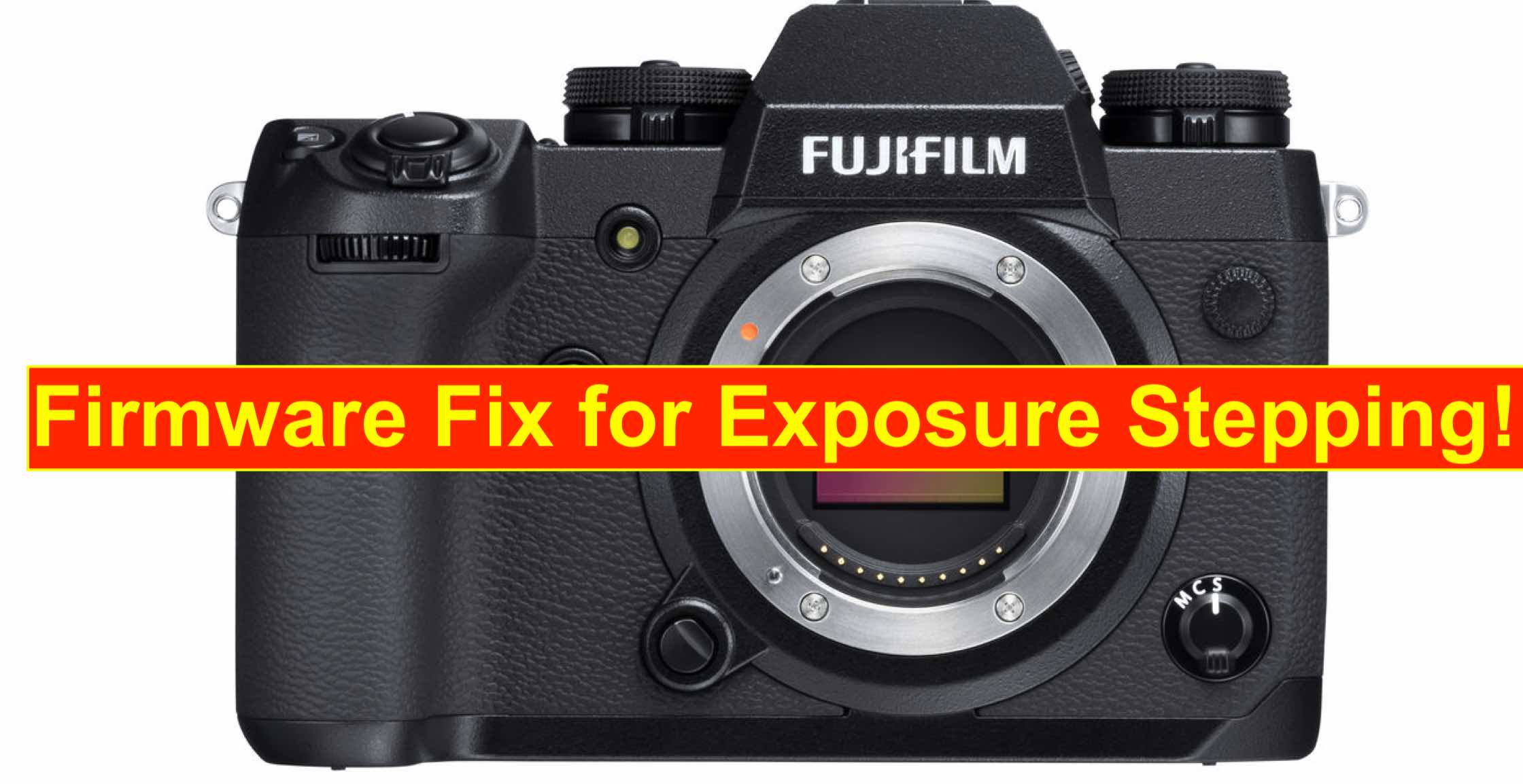 Update Fujifilm X H1 X T3 Firmware Fixes Video Exposure Stepping Fuji Rumors