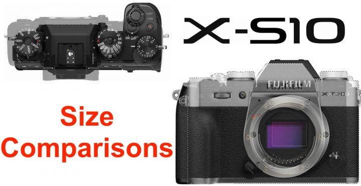 Ultimate Size Comparisons Fujifilm X S10 V X T4 Vs X T30 Vs X H1 Fuji Rumors