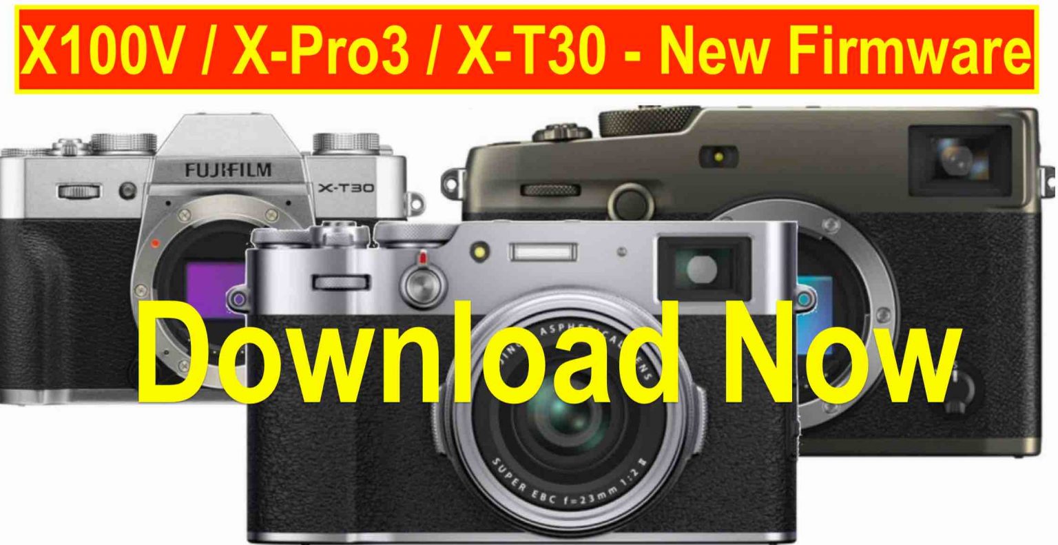 New Firmware for Fujifilm X100V, XPro3, XT30 and XC 1650mm II