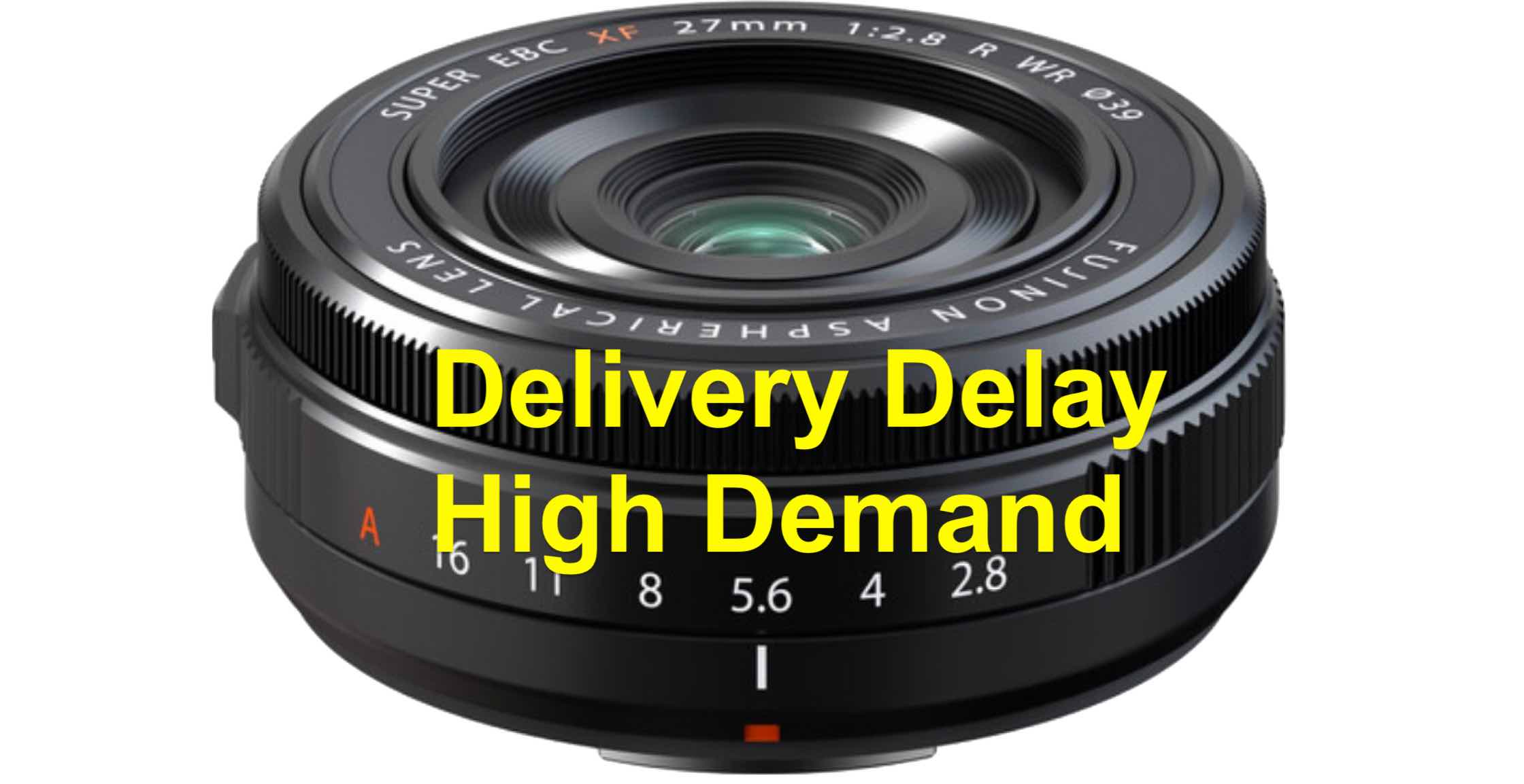 Fujifilm Announces Delivery Delays for Fujinon XF27mmF2.8 R WR Due 