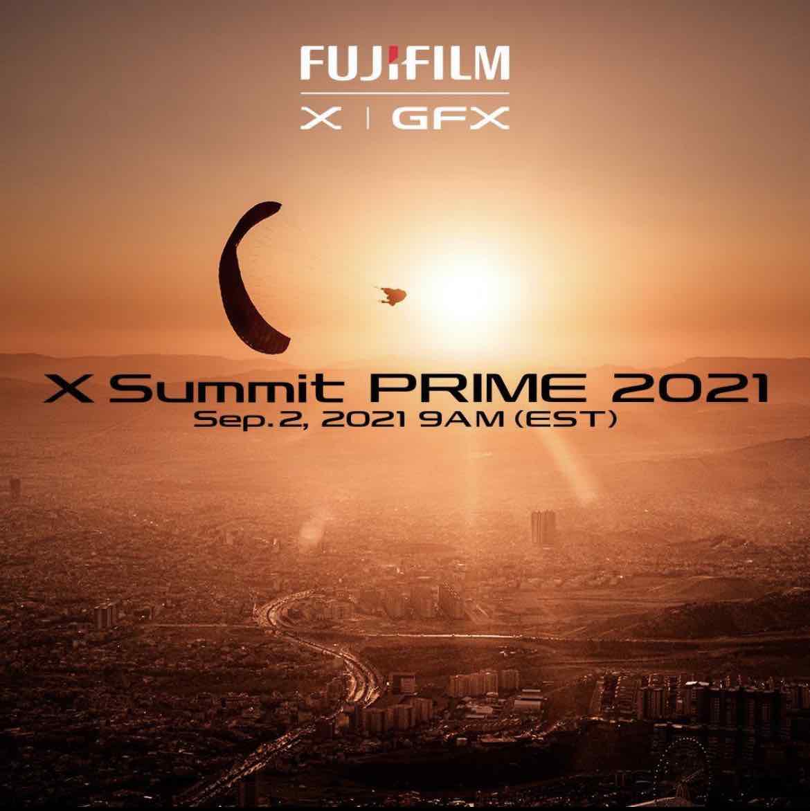 Fujifilm X Summit Prime 2021 on September 2 at 9AM New York Time