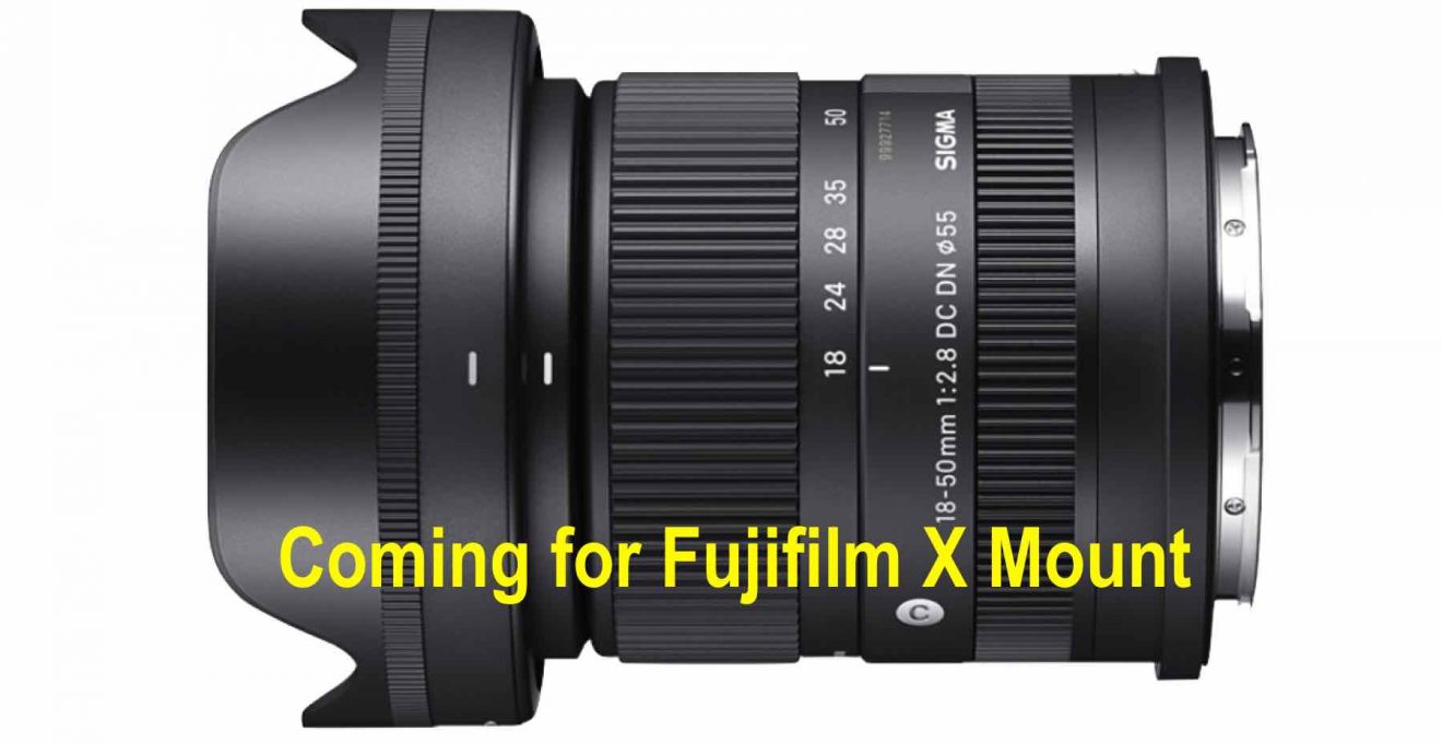 Sigma 1850mmF2.8 for Fujifilm X Currently Under Development Fuji Rumors