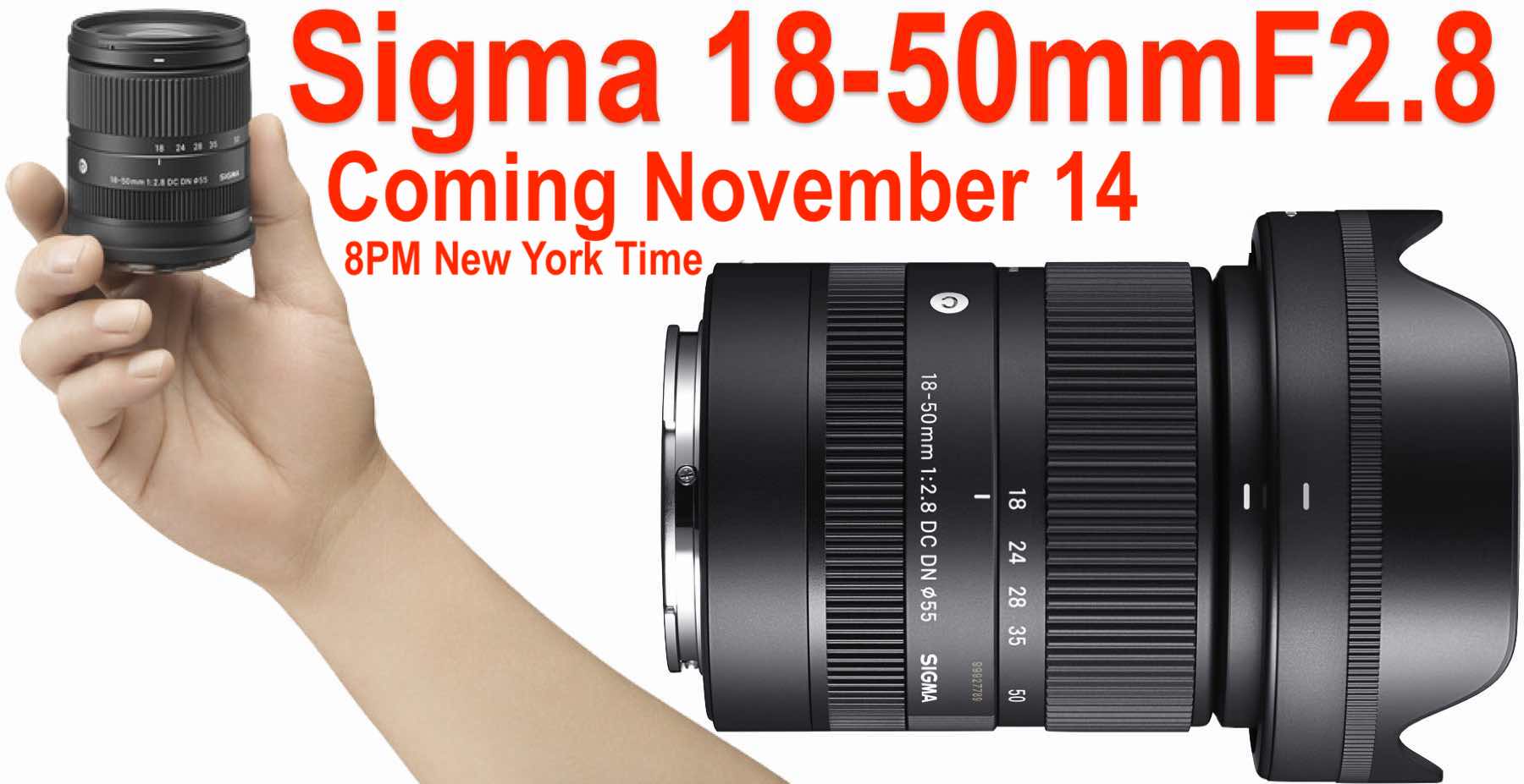 Sigma 18-50mm f/2.8 for Fujifilm X mount Coming November 14 at 8PM