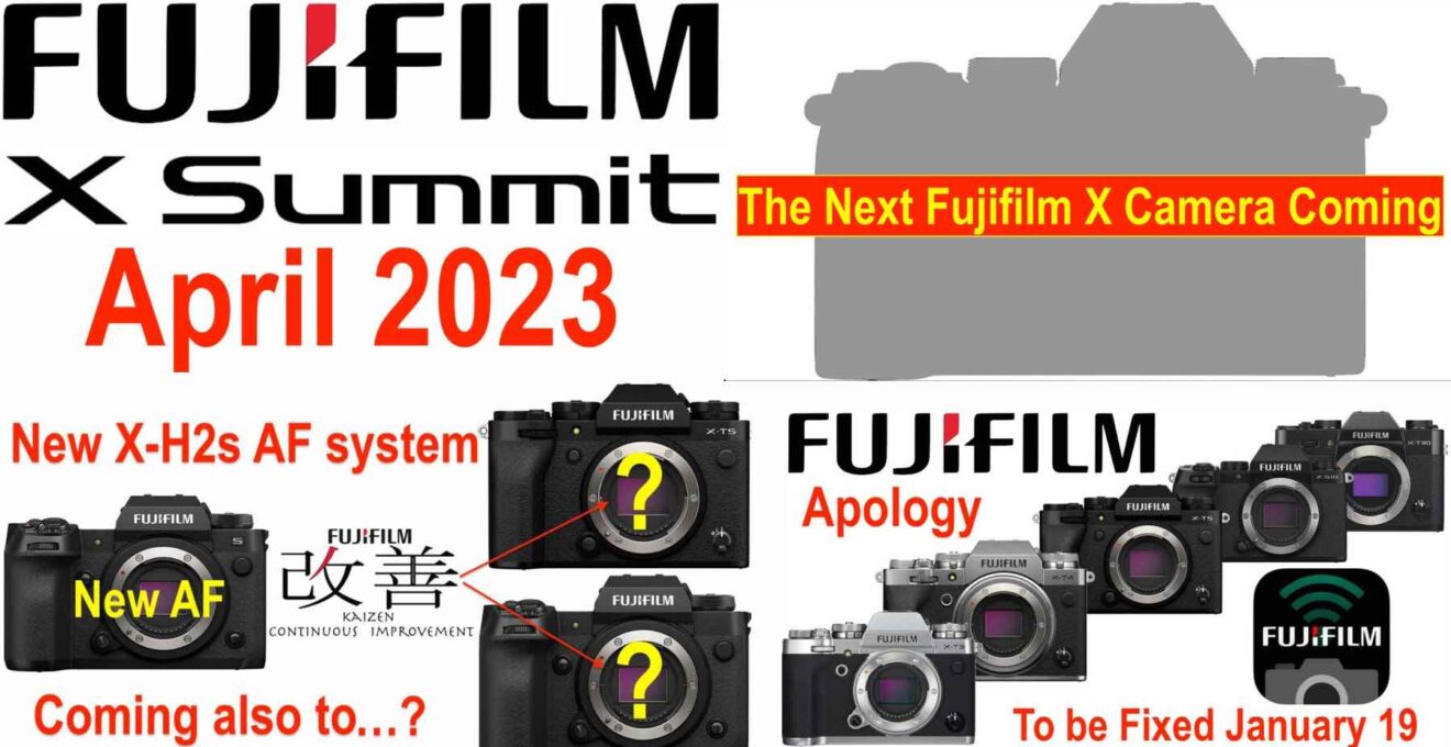 X Summit in April :: Fuji's Next X Camera :: Kaizen X-T5/X-H2 Promises
