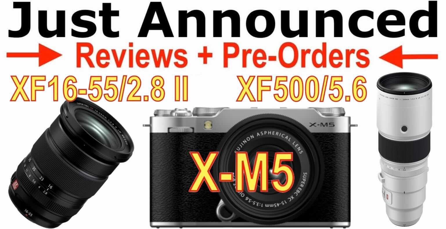 LIVE BLOG: Fujifilm X-M5, XF16-55mmF2.8 II and XF500mmF5.6 Reviews
